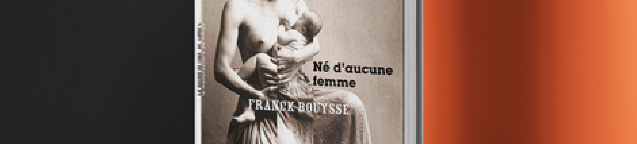 Né d'aucune femme, de Franck Bouysse